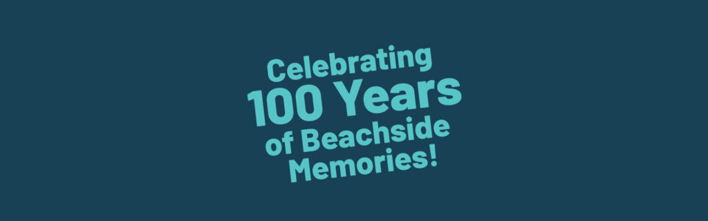 Celebrating 100 years of Beachside Memories